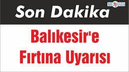 Balıkesir'e Fırtına Uyarısı
