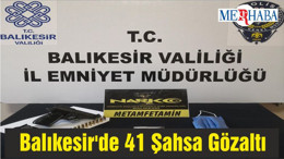 Balıkesir'de 41 Şahsa Gözaltı