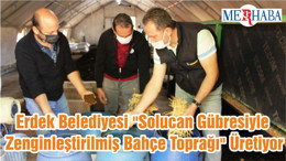 Erdek Belediyesi "Solucan Gübresiyle Zenginleştirilmiş Bahçe Toprağı" Üretiyor