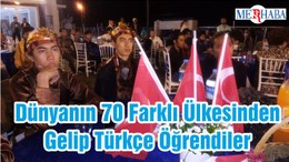 Dünyanın 70 Farklı Ülkesinden Gelip Türkçe Öğrendiler
