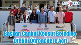 Başkan Cankul Kepsut Belediye Otelini Öğrencilere Açtı