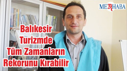 Balıkesir Turizmde Tüm Zamanların Rekorunu Kırabilir