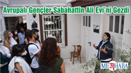 Avrupalı Gençler Sabahattin Ali Evi’ni Gezdi
