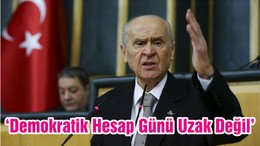 ‘Demokratik Hesap Günü Uzak Değil’