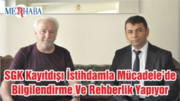 SGK Kayıtdışı İstihdamla Mücadele’de Bilgilendirme Ve Rehberlik Yapıyor