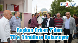 Başkan Orkan 7’den 70’e Gönüllere Dokunuyor