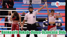 Balıkesirli Boksör Dünya Üçüncüsü Oldu