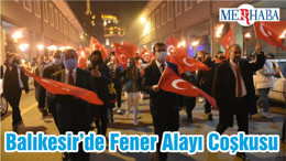 Balıkesir’de Fener Alayı Coşkusu