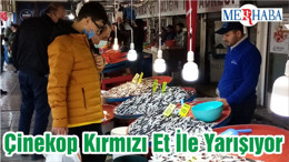 Çinekop Kırmızı Et İle Yarışıyor