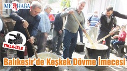 Balıkesir’de Keşkek Dövme İmecesi