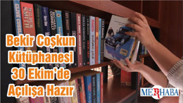 Bekir Coşkun Kütüphanesi 30 Ekim’de Açılışa Hazır