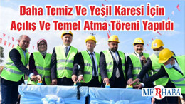 Daha Temiz Ve Yeşil Karesi İçin Açılış Ve Temel Atma Töreni Yapıldı