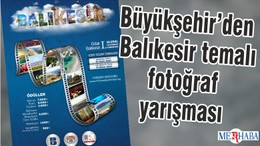 Büyükşehir’den Balıkesir temalı fotoğraf yarışması