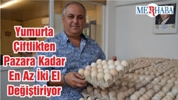 Yumurta Çiftlikten Pazara Kadar En Az İki El Değiştiriyor