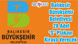 Balıkesir Büyükşehir Belediyesi 28 Adet "S" Plakayı Kiraya Verecek