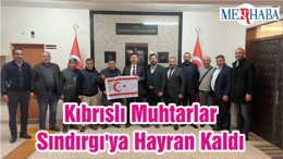 Kıbrıslı Muhtarlar Sındırgı'ya Hayran Kaldı