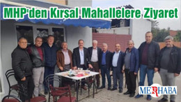 MHP'den Kırsal Mahallelere Ziyaret