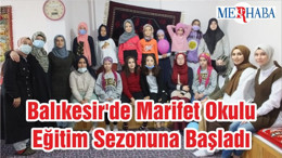 Balıkesir'de Marifet Okulu Eğitim Sezonuna Başladı