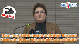 Bakan Yanık: "Kadınlar Bugünün Ve Geleceğin Dünyasında Kalkınma Ve Toplumsal Gelişmenin Artık Lokomotif Gücüdür"