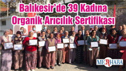 Balıkesir’de 39 Kadına Organik Arıcılık Sertifikası