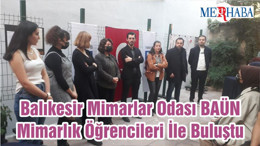 Balıkesir Mimarlar Odası BAÜN Mimarlık Öğrencileri İle Buluştu