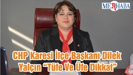 CHP Karesi İlçe Başkanı Dilek Yalçın “Tüfe Ve Üfe Dikkat”