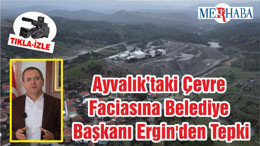Ayvalık’taki Çevre Faciasına Belediye Başkanı Ergin'den Tepki