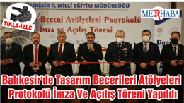 Balıkesir'de Tasarım Becerileri Atölyeleri Protokolü İmza Ve Açılış Töreni Yapıldı