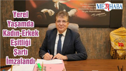 Yerel Yaşamda Kadın-Erkek Eşitliği Şartı İmzalandı