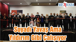 Soyadı Yavaş Ama Yıldırım Gibi Çalışıyor