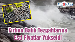 Fırtına Balık Tezgahlarına Esti Fiyatlar Yükseldi