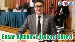 Ensar Aytekin’e İsviçre Görevi