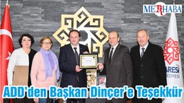 ADD’den Başkan Dinçer’e Teşekkür