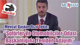 Mevcut Başkan Rıza Tekin: “Şoförler Ve Otomobilciler Odası Başkanlığına Yeniden Adayım”