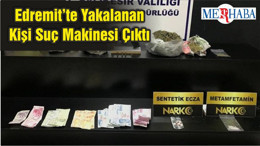 Edremit’te Yakalanan Kişi Suç Makinesi Çıktı