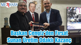Başkan Cengiz’den Fırsat Sunan Üretim Odaklı Kazanç