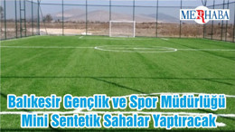 Balıkesir Gençlik ve Spor Müdürlüğü Mini Sentetik Sahalar Yaptıracak
