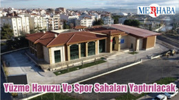 Yüzme Havuzu Ve Spor Sahaları Yaptırılacak