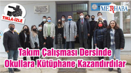 Takım Çalışması Dersinde Okullara Kütüphane Kazandırdılar