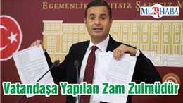 Vatandaşa Yapılan Zam Zulmüdür