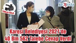 Karesi Belediyesi 2021'de 40 Bin 562 Talebe Cevap Verdi