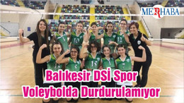 Balıkesir DSİ Spor Voleybolda Durdurulamıyor