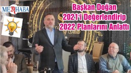 Başkan Doğan 2021'i Değerlendirip 2022 Planlarını Anlattı
