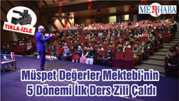 Müspet Değerler Mektebi’nin 5 Dönemi İlk Ders Zili Çaldı