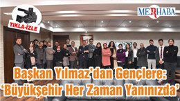 Başkan Yılmaz’dan Gençlere: ‘Büyükşehir Her Zaman Yanınızda’