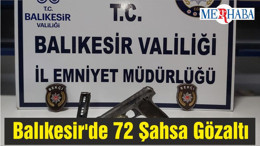 Balıkesir'de 72 Şahsa Gözaltı