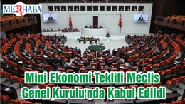 Mini Ekonomi Teklifi Meclis Genel Kurulu'nda Kabul Edildi