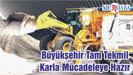 Büyükşehir Tam Tekmil Karla Mücadeleye Hazır