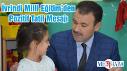 İvrindi Milli Eğitim’den Pozitif Tatil Mesajı