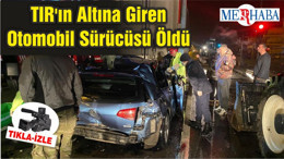 TIR'ın Altına Giren Otomobil Sürücüsü Öldü